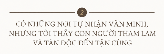 Dị nhân Việt Nguyễn Noah đi qua 195 nước và câu chuyện từ chối kim cương , da hổ - Ảnh 7.